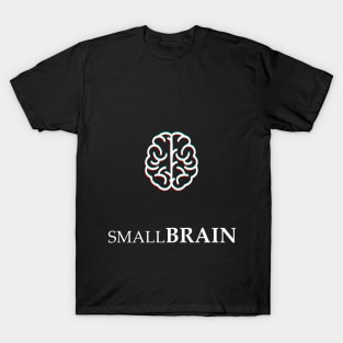 small Brain T-Shirt